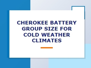 Choosing the Best Cherokee Battery for Cold Climates