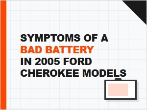 Key Signs of a Faulty Ford Cherokee Battery