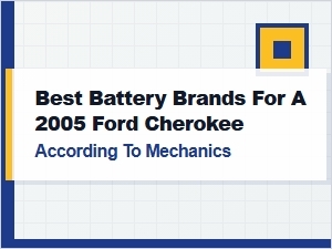 Mechanics Recommend Top Battery Brands for Ford Cherokee
