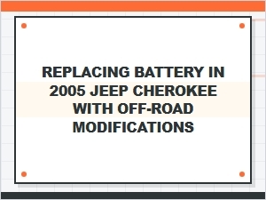Upgrading Your Jeep Cherokee Battery After Off-Road Changes
